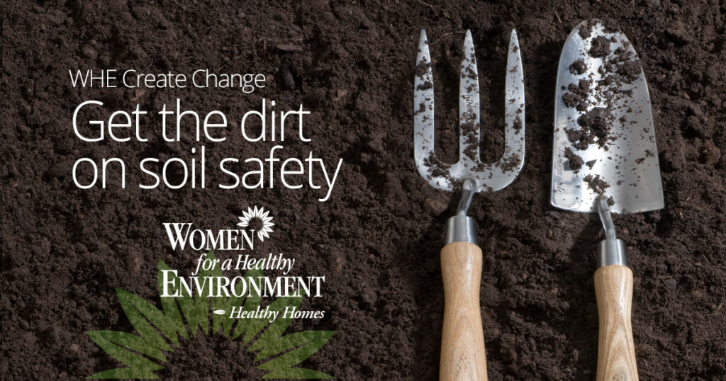 WHE Create Change: Get the Dirt on Soil Safety